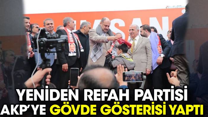 Yeniden Refah Partisi AKP'ye gövde gösterisi yaptı