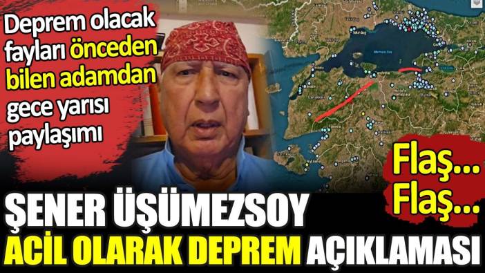 Depremci Prof.Dr. Şener Üşümezsoy acil olarak deprem açıklaması yaptı