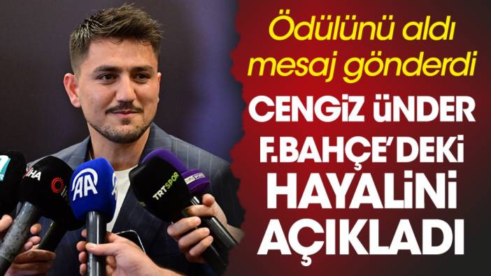 Cengiz Ünder Fenerbahçe'deki hayalini açıkladı