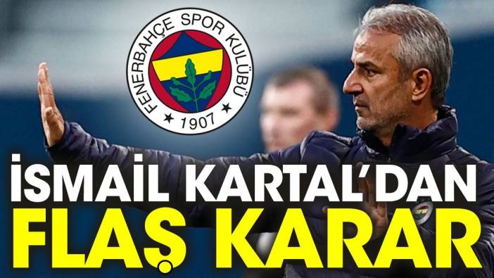İsmail Kartal'dan UEFA Konferans Ligi maçı öncesi flaş karar