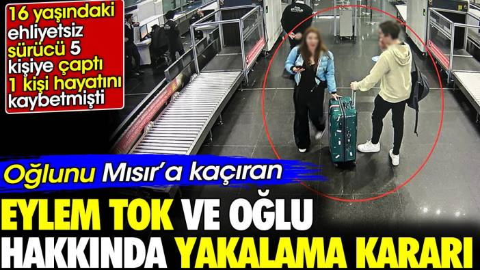 Son dakika.. Trafik kazası sonrası Mısır'a kaçan Eylem Tok ve oğlu hakkında yakalama kararı çıktı