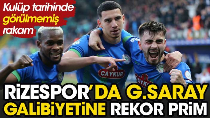 Çaykur Rizespor'da Galatasaray galibiyetine rekor prim
