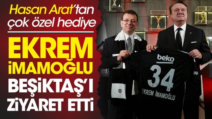 Ekrem İmamoğlu Beşiktaş'ı ziyaret etti. 'Herkese nasip olmaz' diyerek hedefini açıkladı