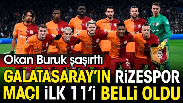 Galatasaray'ın Rizespor maçı ilk 11'i açıklandı. Okan Buruk herkesi şaşırttı