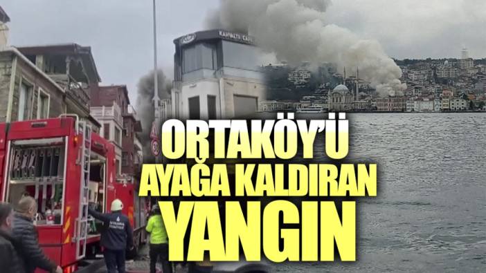 İstanbul Ortaköy'ü ayağa kaldıran yangın! Boğaz'dan böyle görüntülendi