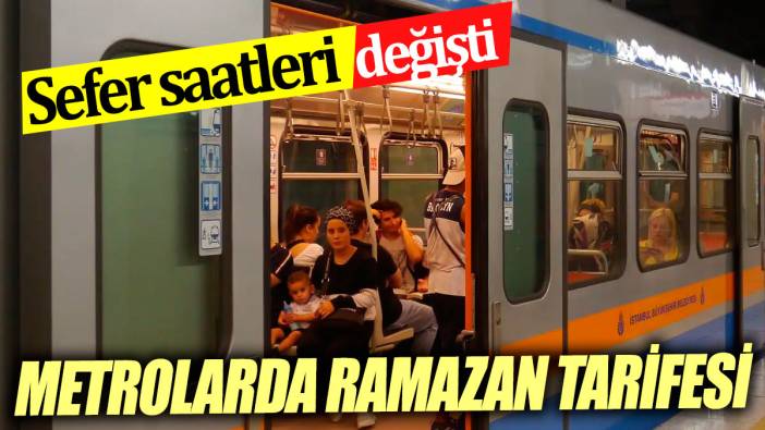 Metro saatlerine Ramazan ayarlaması Saatler değişti