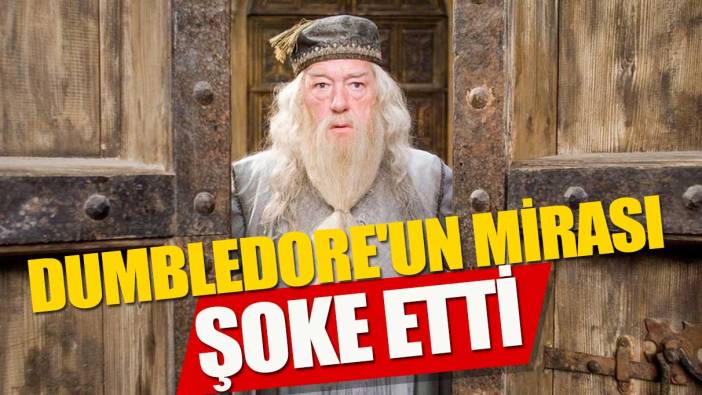 Şoke eden miras Dumbledore ters köşe yaptı