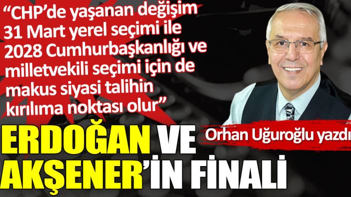 Erdoğan ve Akşener’in finali
