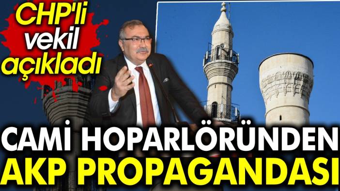Cami hoparlöründen AKP propagandası. CHP'li vekil açıkladı