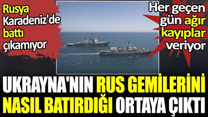 Ukrayna'nın Rus gemilerini nasıl batırdığı ortaya çıktı. Rusya Karadeniz'de battı çıkamıyor. Her geçen gün ağır kayıplar veriyor
