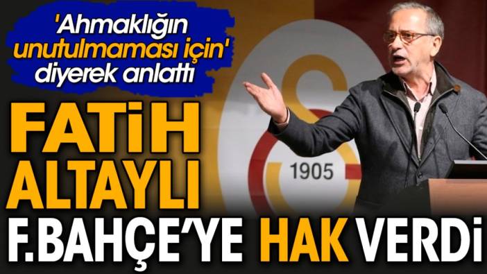 Fatih Altaylı Fenerbahçe'yi haklı buldu