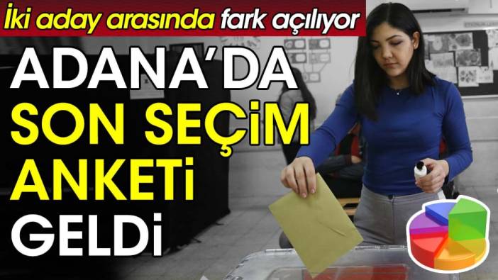 Adana'da son seçim anketi geldi. İki aday arasında fark açılıyor