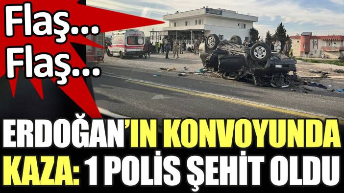 Son dakika... Erdoğan'ın konvoyunda kaza. 1 şehit