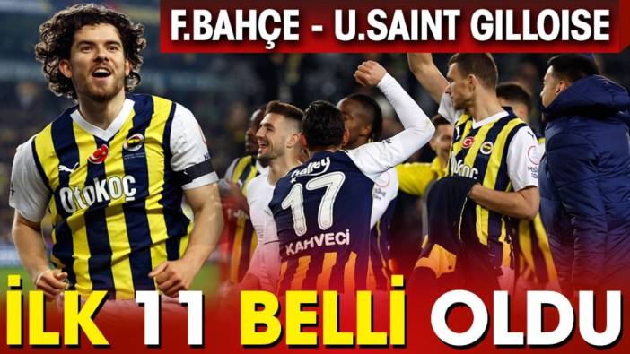 Fenerbahçe Union Saint Gilloise ilk 11. İsmail Kartal'dan flaş karar. Maçın kanalı belli oldu