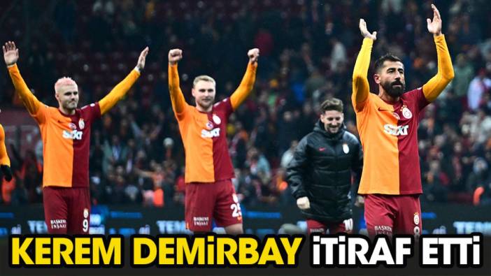 Galatasaraylı Kerem Demirbay itiraf etti