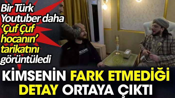 Bir Türk Youtuber daha Çuf Çuf hocanın tarikatını görüntüledi. Kimsenin fark etmediği detay ortaya çıktı