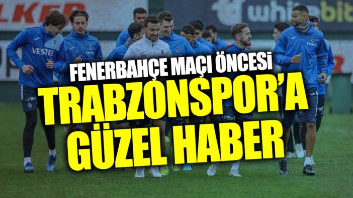 Trabzonspor’a güzel haber