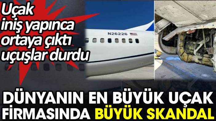 Dünyanın en büyük uçak firmasında büyük skandal. Uçak iniş yapınca ortaya çıktı uçuşlar durdu