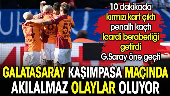 Galatasaray Kasımpaşa maçında akılalmaz olaylar oluyor. 10 dakikada kırmızı kart çıktı penaltı kaçtı Galatasaray 2 gol attı