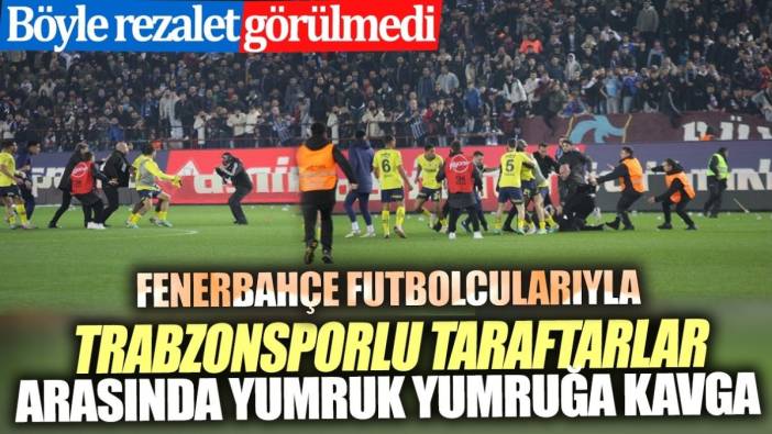 Böyle rezalet görülmedi: Fenerbahçe futbolcularıyla Trabzonsporlu taraftarlar arasında yumruk yumruğa kavga