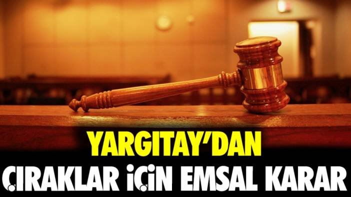 Yargıtay’dan çıraklar için emsal karar