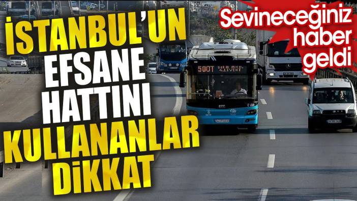 İstanbul'un efsane hattını kullananlar dikkat. Sevineceğiniz haber geldi