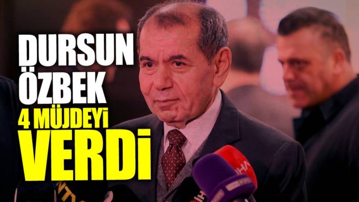 Dursun Özbek 4 müjdeyi verdi