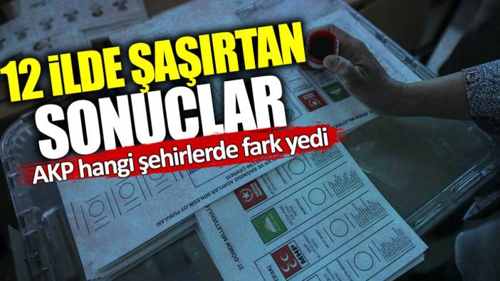 AKP hangi şehirlerde fark yedi? 12 ilde yapılan anketten şaşırtan sonuçlar