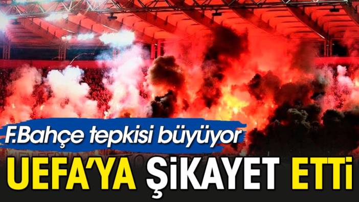 Fenerbahçe tepkisi çığ gibi büyüyor. UEFA'ya şikayet ettiler