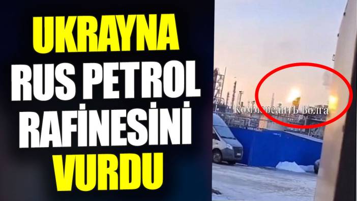 Ukrayna Rus petrol rafinesini vurdu