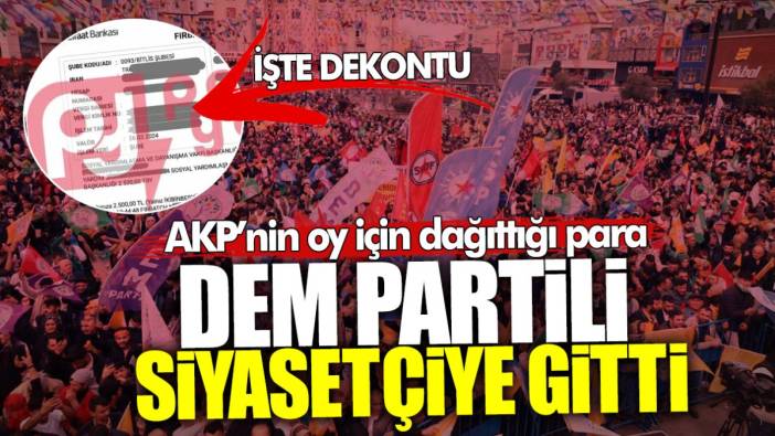 AKP’nin oy için dağıttığı para DEM Partili siyasetçiye gitti