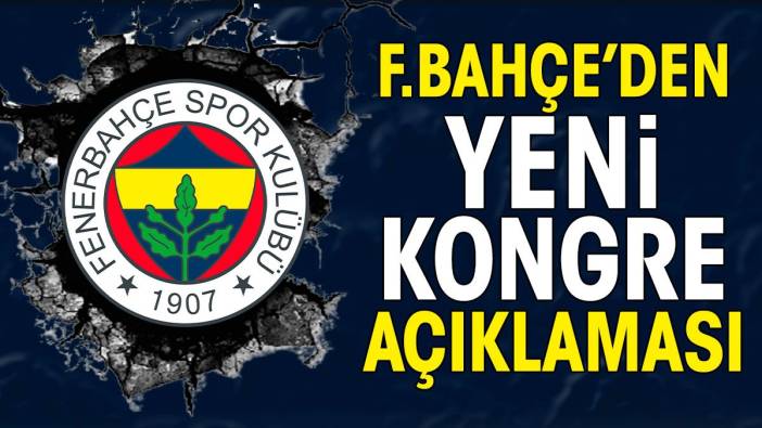 Fenerbahçe'den yeni kongre açıklaması