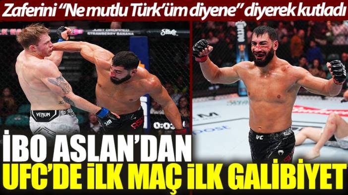 İbo Aslan’dan UFC’de ilk maç, ilk galibiyet: Zaferini "Ne mutlu Türk’üm diyene" diyerek kutladı
