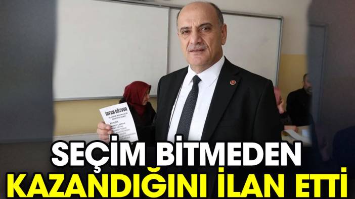 Seçim bitmeden kazandığını ilan etti