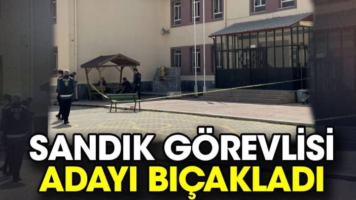 Sandık görevlisi adayı bıçakladı