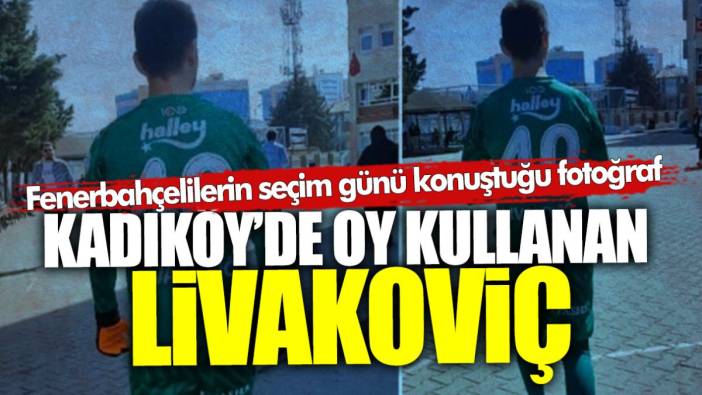 Fenerbahçelilerin seçim günü konuştuğu fotoğraf! Kadıköy’de oy kullanan Dominik Livakoviç