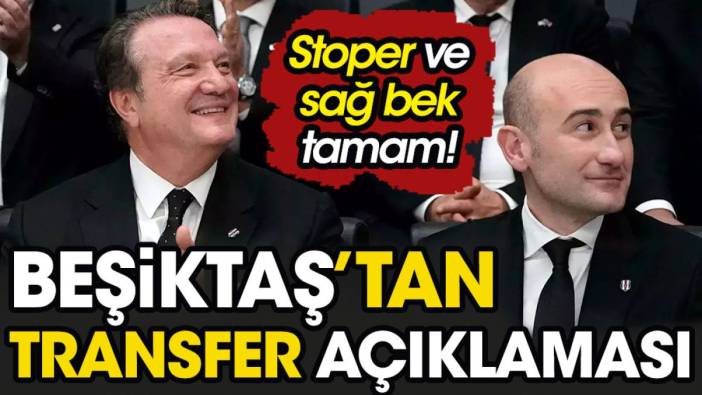 Beşiktaş'tan transfer açıklaması: 2 oyuncu tamam