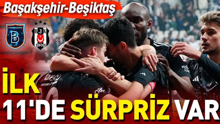 Başakşehir Beşiktaş. İlk 11 belli oldu. Fernando Santos'tan beklenmedik karar