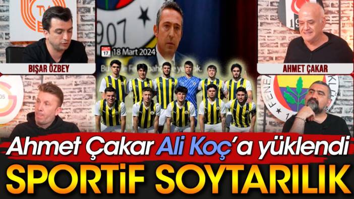 Ahmet Çakar Ali Koç'a mesaj attı. Rezil bir sportif soytarılık