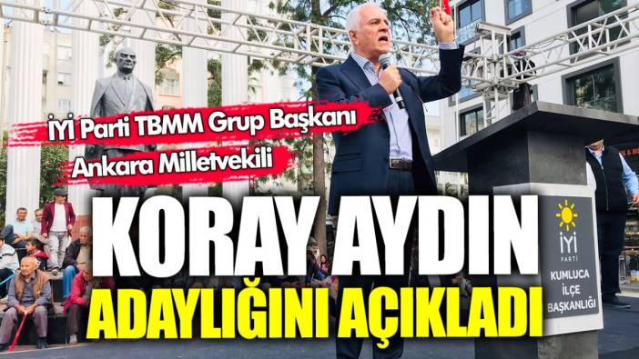 Son dakika... İYİ Parti TBMM Grup Başkanı ve Ankara Milletvekili Koray Aydın adaylığını açıkladı