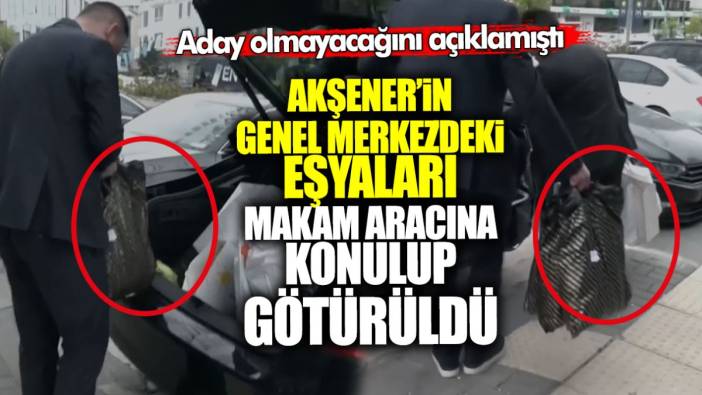 Meral Akşener'in genel merkezdeki eşyaları makam aracına konulup götürüldü! Aday olmayacağını açıklamıştı