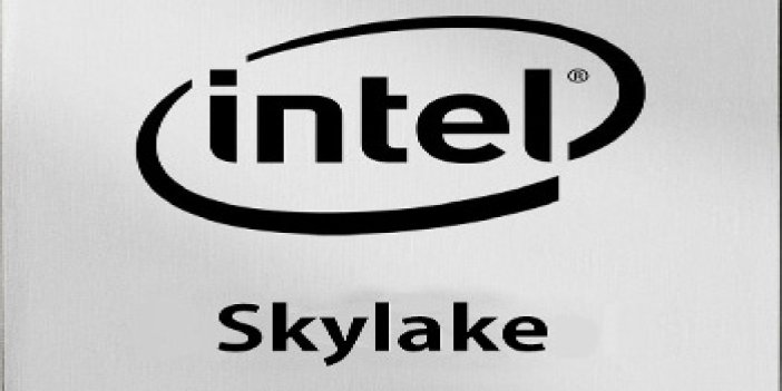 Skylake hakkında bilinmesi gereken 5 önemli nokta