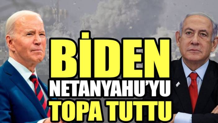 Biden Netanyahu’yu topa tuttu