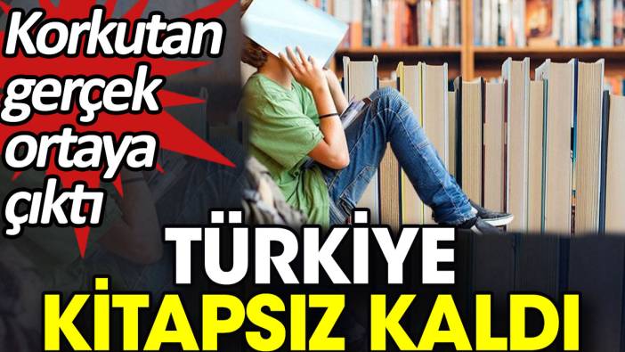 Türkiye kitapsız kaldı. Korkutan gerçek ortaya çıktı