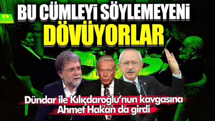 Dündar ile Kılıçdaroğlu’nun kavgasına Ahmet Hakan da girdi: Bu cümleyi söylemeyeni dövüyorlar
