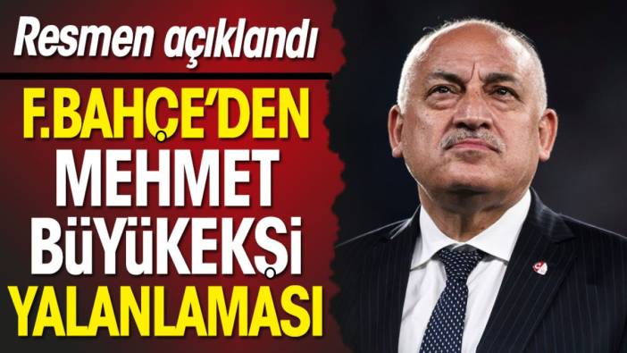 Fenerbahçe'den Mehmet Büyükekşi yalanlaması