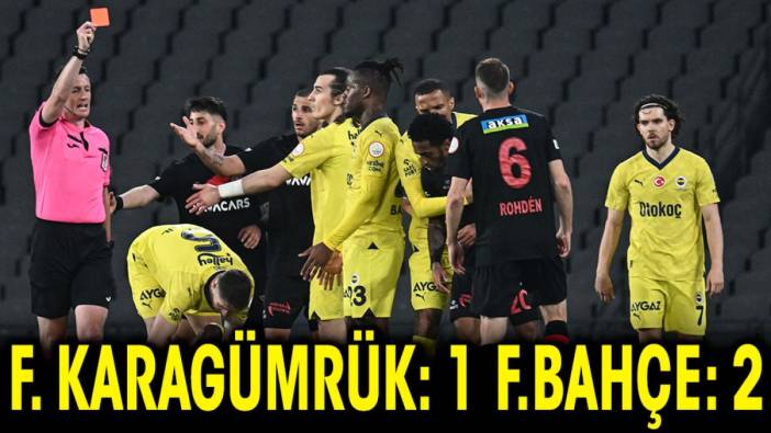 Fatih Karagümrük: 1 Fenerbahçe: 2