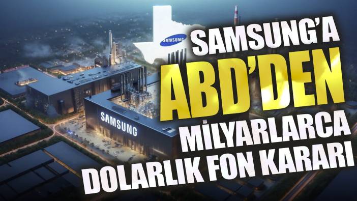 Samsung'a ABD'den milyarlarca dolarlık fon kararı