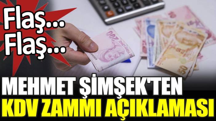 Son dakika... Mehmet Şimşek'ten KDV zammı açıklaması
