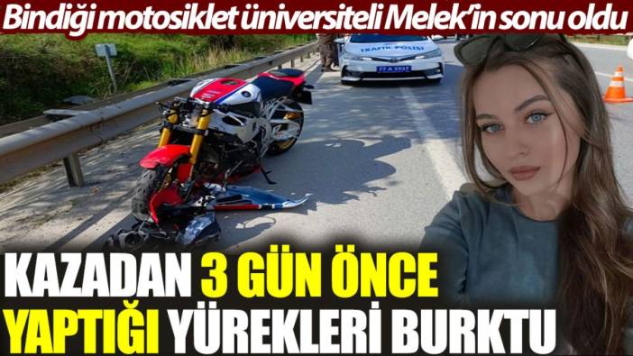 Bindiği motosiklet üniversiteli Melek’in sonu oldu: Kazadan 3 gün önce yaptığı yürekleri burktu